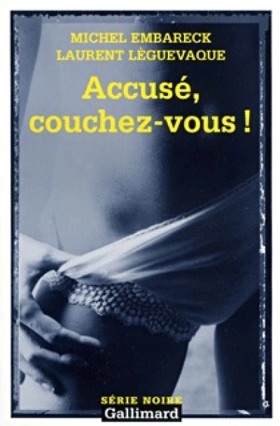 Accusé, couchez-vous !