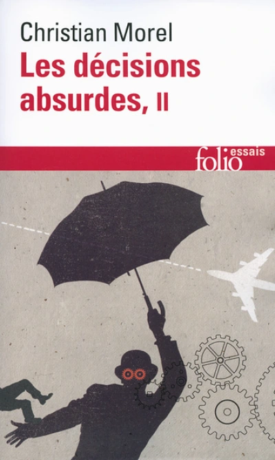 Les décisions absurdes : Tome 2, Comment les éviter