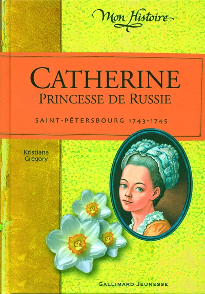 Catherine, princesse de Russie : 1743-1745
