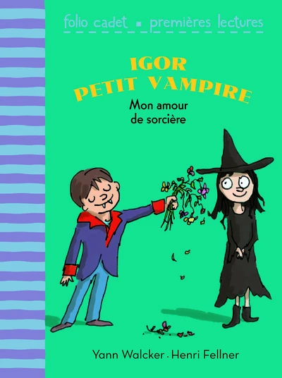 Igor petit vampire, 5 : Mon amour de sorcière