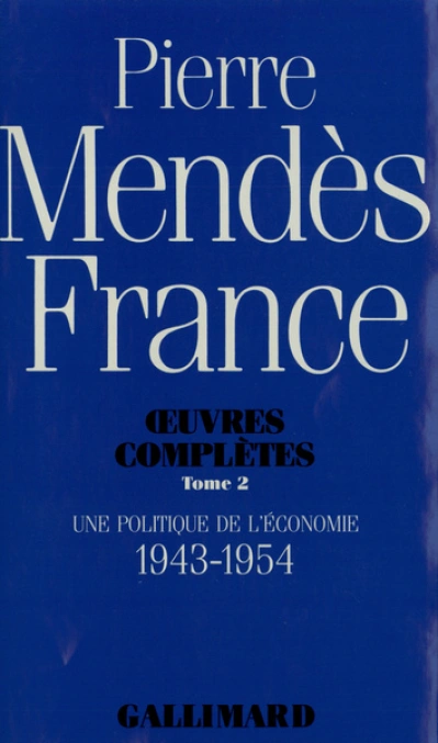 OEuvres complètes, II : Une Politique de l'économie: (1943-1954)