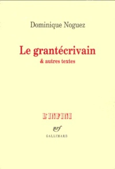 Le grantécrivain et autres textes