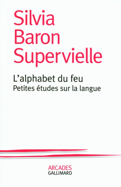 L'alphabet du feu : Petites études sur la langue