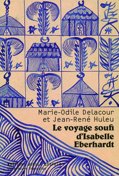 Le voyage soufi d'Isabelle Eberhardt