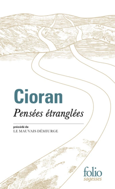 Pensées étranglées (précéde de) Mauvais démiurge