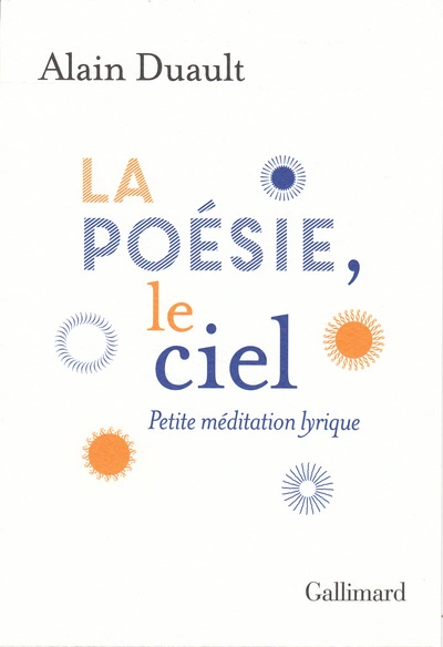 La poésie, le ciel: Petite méditation lyrique