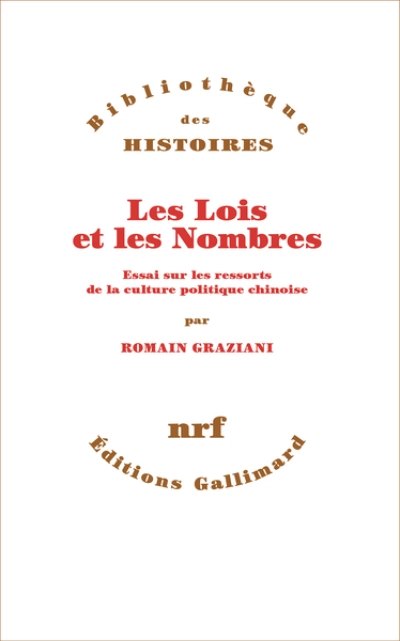 Les Lois et les Nombres: Essai sur les ressorts de la culture politique chinoise
