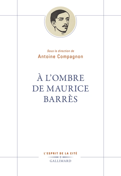 À l'ombre de Maurice Barrès