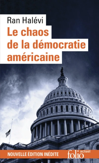 LE CHAOS DE LA DEMOCRATIE AMERICAINE: CE QUE REVELE L'EMEUTE DU CAPITOLE
