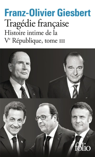 Tragédie française Histoire intime de la 5ème République, tome 3
