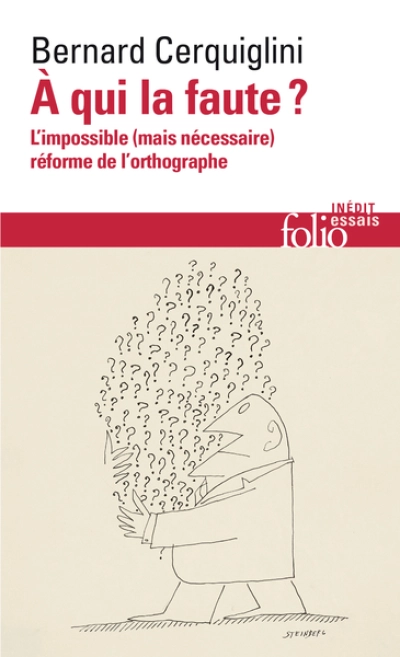 À qui la faute ?: L'impossible réforme de l'orthographe