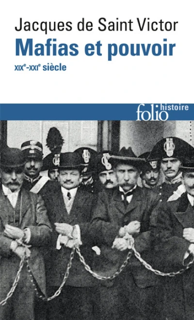 Mafias et pouvoir : XIXᵉ-XXIᵉ siècles