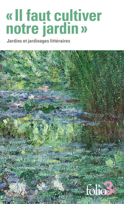 Il faut cultiver notre jardin : Jardins et jardinages littéraires
