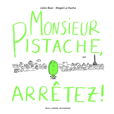Monsieur Pistache, arrêtez !