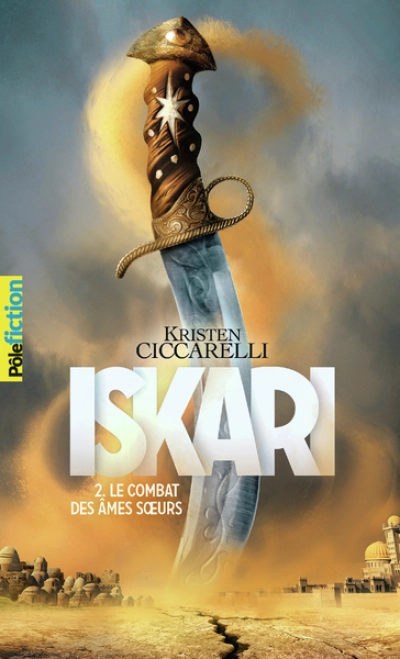 Iskari, tome 2 : Le combat des âmes soeurs