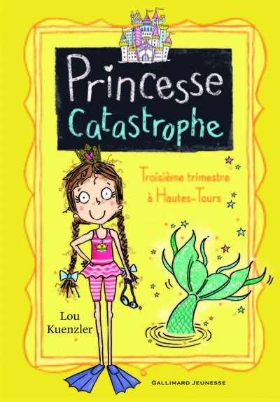 Princesse Catastrophe, tome 3 : Troisième trimestre à Hautes-Tours