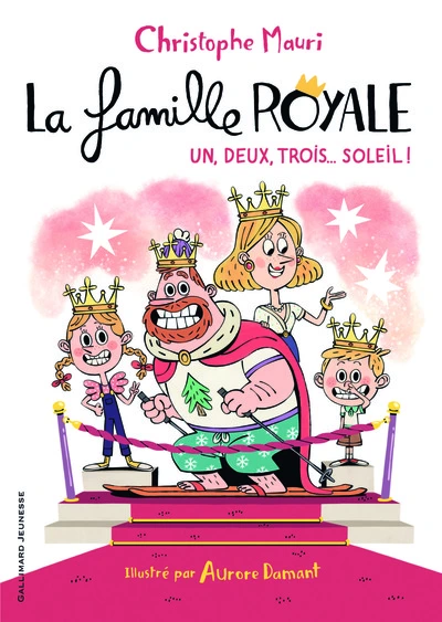 La famille royale, tome 4 : Un, deux, trois, soleil !