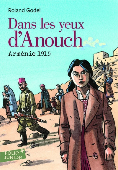 Dans les yeux d'Anouch : Arménie, 1915