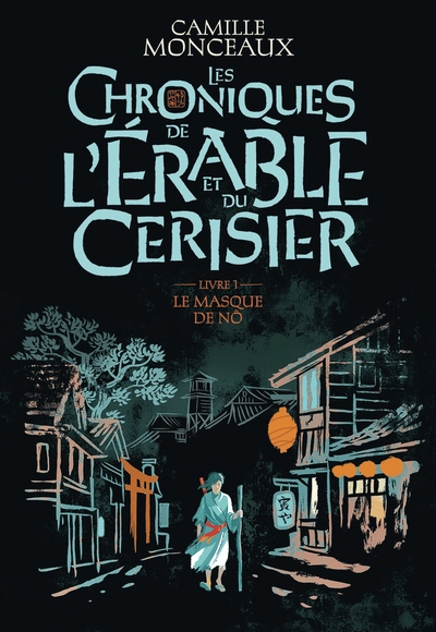 Les chroniques de l'érable et du cerisier, tome 1 : Le masque de No