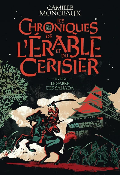 Les chroniques de l'érable et du cerisier, tome 2 : Le sabre des Sanada