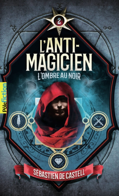 L'anti-magicien, tome 2 : L'ombre au noir
