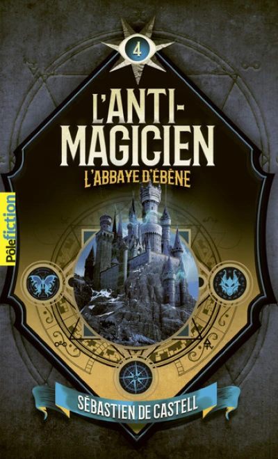 L'anti-magicien, tome 4 : L'abbaye d'ébène