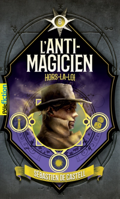 L'anti-magicien, tome 6 : Hors la loi