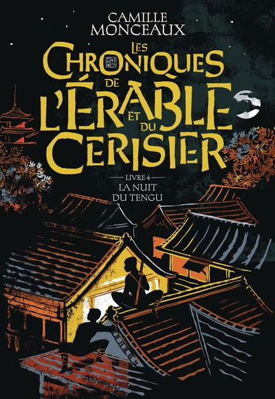 Les chroniques de l'érable et du cerisier, tome 4 : La nuit de Tengu