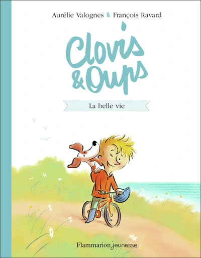 Clovis et Oups : La belle vie