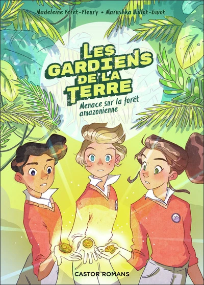 Les gardiens de la Terre, tome 1 : Menace sur la forêt amazonienne