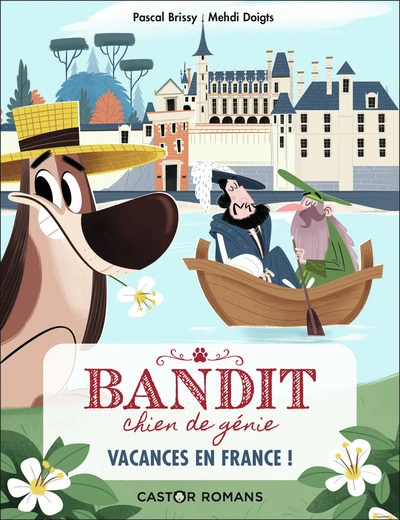 Bandit, chien de génie, tome 5 : Vacances en France !