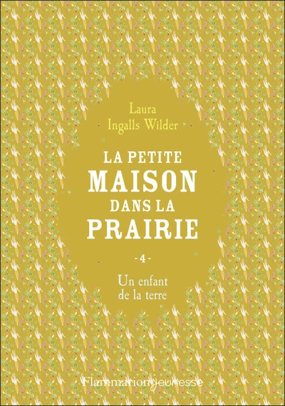 La Petite Maison dans la prairie, tome 4 : un enfant de la terre