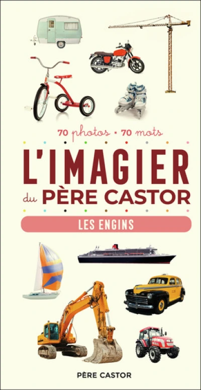 L'imagier du Père Castor : Les engins