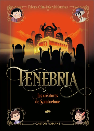 Tenebria, tome 2 : Les créatures de Sombrelune