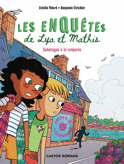 Les enquêtes de Lya et Mathis - Sabotages à la crêperie