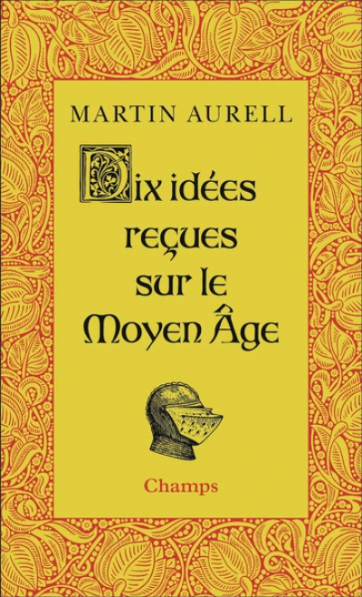 Dix idées reçues sur le Moyen Âge