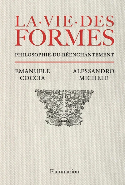 La vie des formes: Philosophie du réenchantement