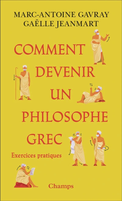 Comment devenir un philosophe grec: Exercices pratiques