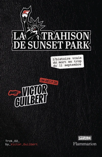 La Trahison de Sunset Park: L'histoire vraie du mort en trop du 11 septembre