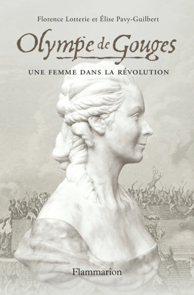 Olympe de Gouges : Une femme dans la Révolution