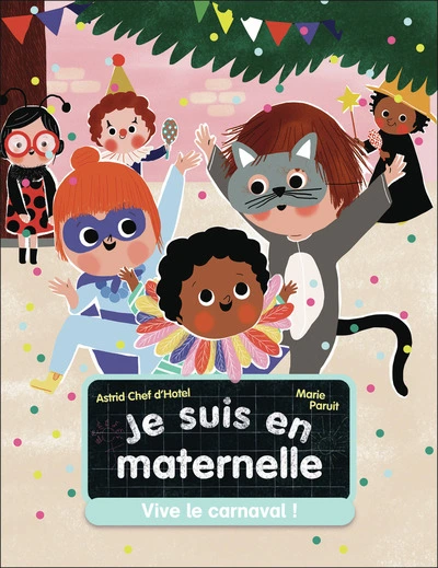 Je suis en maternelle : Vive le carnaval !