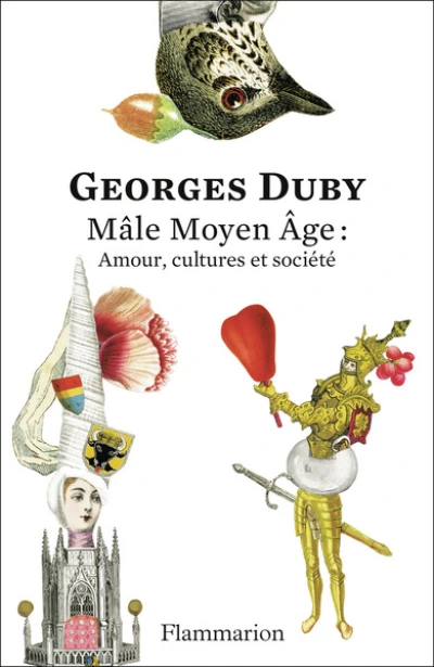 Mâle Moyen Âge : Amour, cultures et société: Edition anniversaire 150 ans