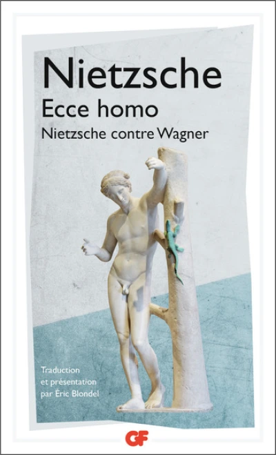 Ecce Homo: Comment on devient ce que l'on est
