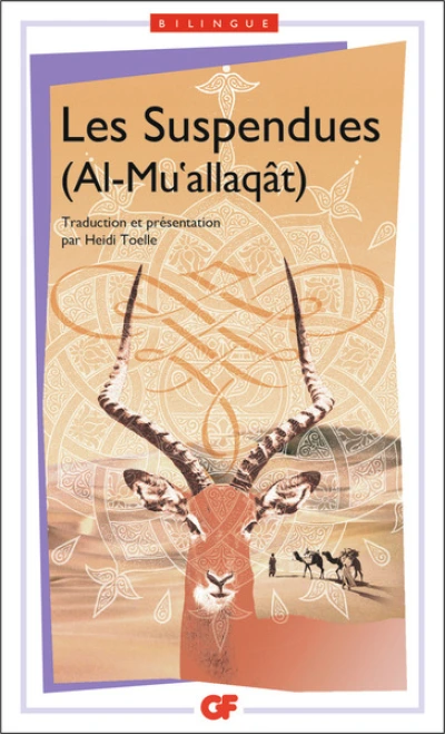 Les Suspendues (Al-Mu'allaqât) : Edition bilingue français-arabe
