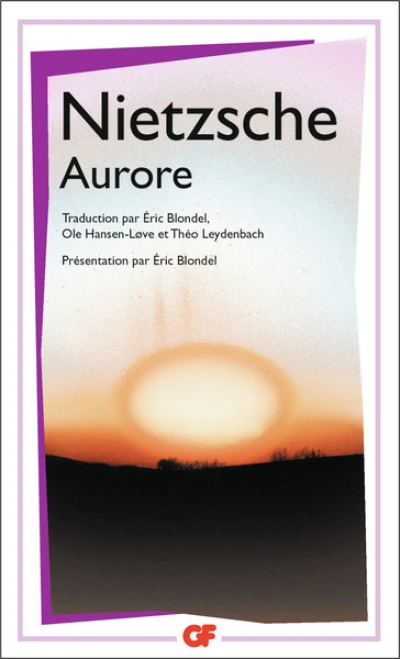 Oeuvres philosophiques complètes, tome 4 : Aurore - Fragments posthumes (début 1880 - printemps 1881)