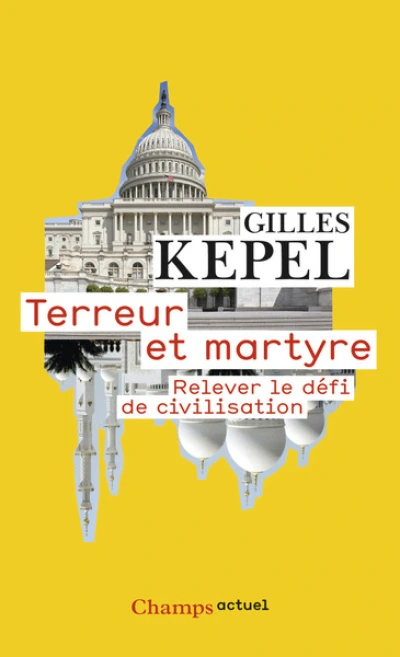 Terreur et Martyre. Relever le défi de civilisation