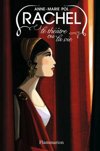 Rachel : Le théâtre ou la vie