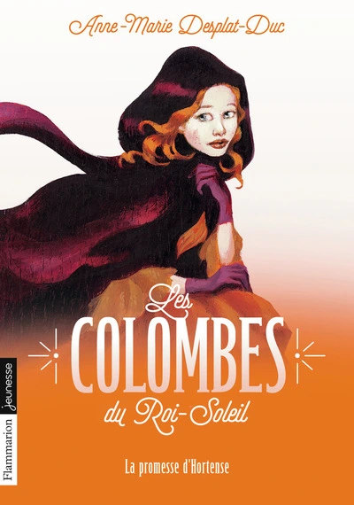 Les Colombes du Roi-Soleil, Tome 4 : La promesse d'Hortense