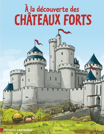 A la découverte des châteaux forts