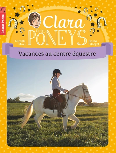 Clara et les poneys, tome 10 : Vacances au centre équestre